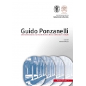 Guido Ponzanelli nelle testimonianze e nei ricordi di amici, allievi, collaboratori e colleghi