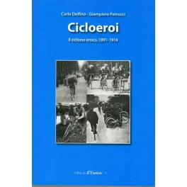Cicloeroi - Il ciclismo eroico, 1891-1914