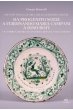 Appunti per la storia della ceramica senese da Progenito Sozzi a Ferdinando Maria Campani a Dino Rofi